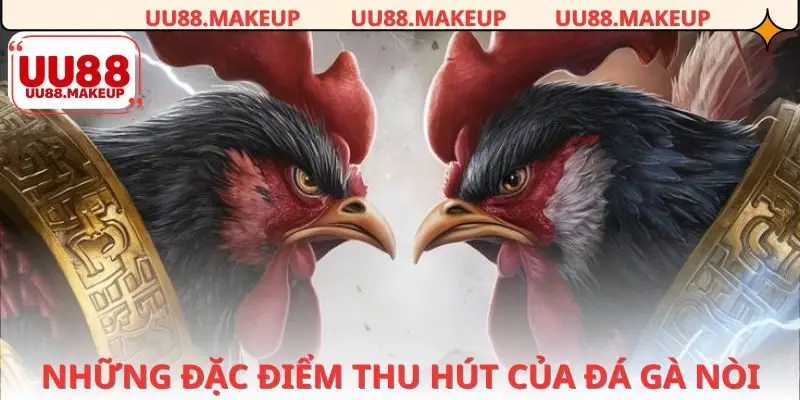 Ưu điểm của sân chơi gà nòi từ UU88