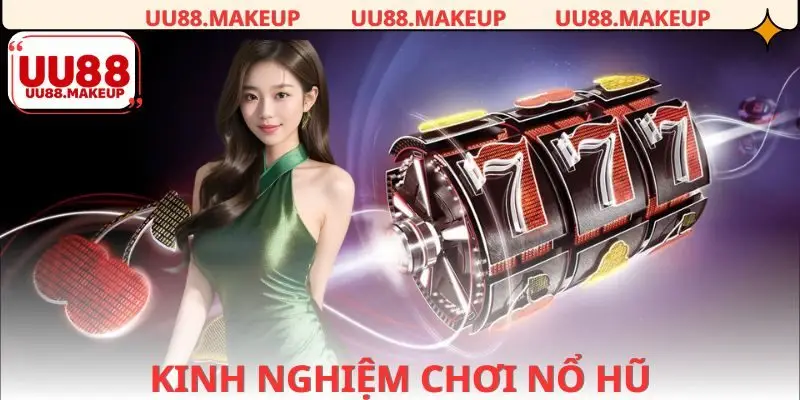kinh nghiệm chơi nổ hũ