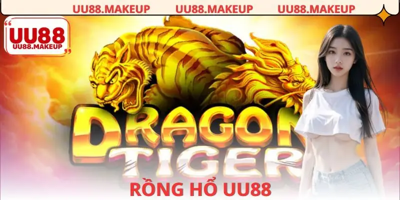 Rồng Hổ UU88