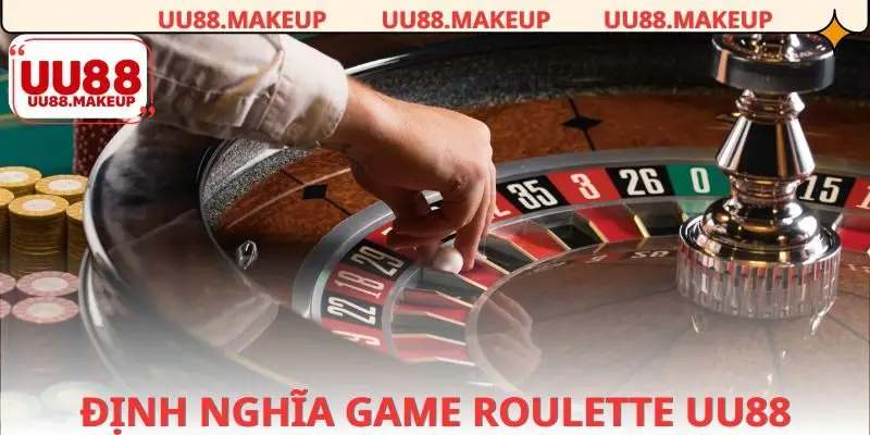 Khái niệm về bộ môn Roulette UU88