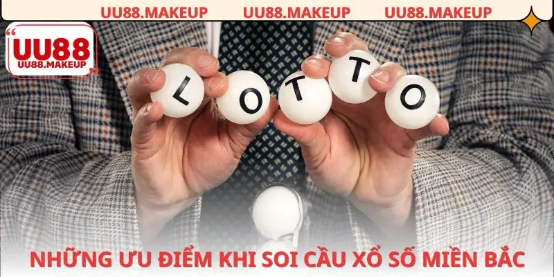 Tổng hợp những điểm mạnh khi áp dụng soi cầu xổ số miền Bắc